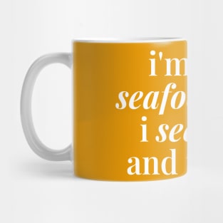 I'm on Seafood Diet Mug